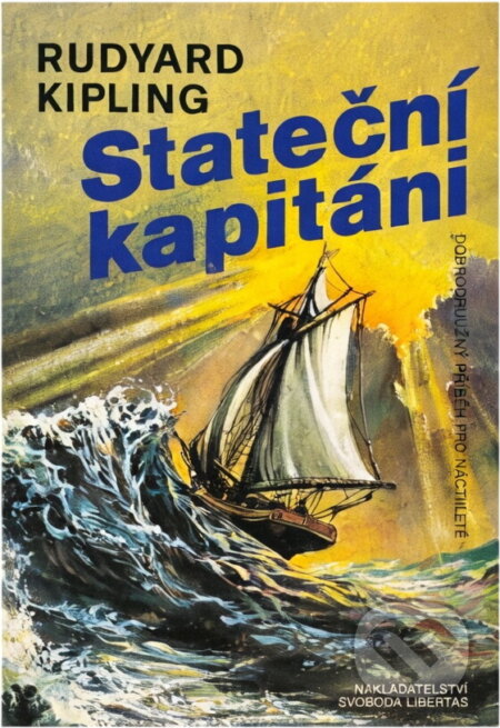 Kniha: Stateční kapitáni : dobrodružný příběh pro -náctileté (Rudyard Kipling). , 1993 Kniha: Stateční kapitáni : dobrodružný příběh pro -náctileté (Rudyard Kipling). , 1993