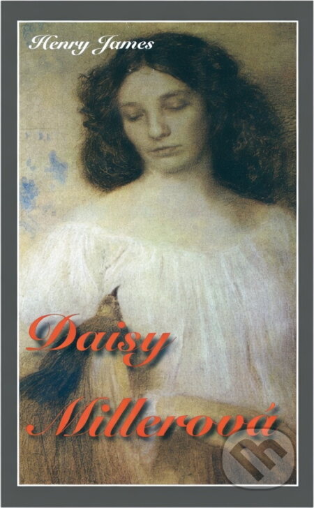 Kniha: Daisy Millerová (Henry James). , 1995 Kniha: Daisy Millerová (Henry James). , 1995