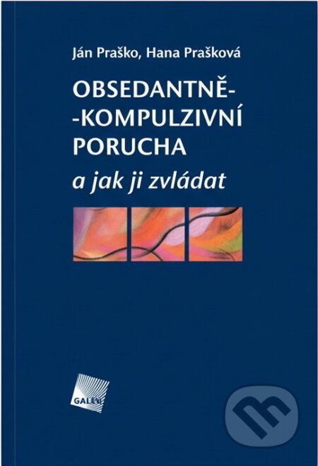 Kniha: Obsedantně-kompulzivní porucha a jak ji zvládat (Ján Praško a Hana Prašková). Galén, 2008 Kniha: Obsedantně-kompulzivní porucha a jak ji zvládat (Ján Praško a Hana Prašková). Galén, 2008