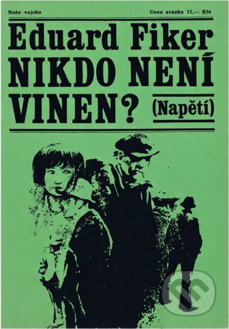 Kniha: Nikdo není vinen? (Eduard Fiker). Naše vojsko, 1969 Kniha: Nikdo není vinen? (Eduard Fiker). Naše vojsko, 1969