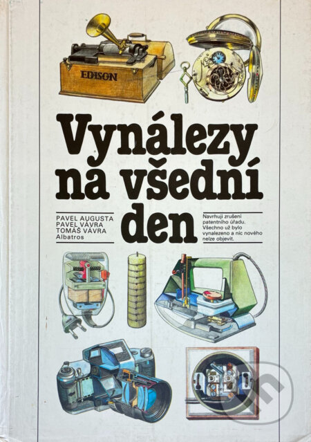 Kniha: Vynálezy na všední den (Pavel Augusta, Pavel Vávra a Tomáš Vávra). , 1988 Kniha: Vynálezy na všední den (Pavel Augusta, Pavel Vávra a Tomáš Vávra). , 1988