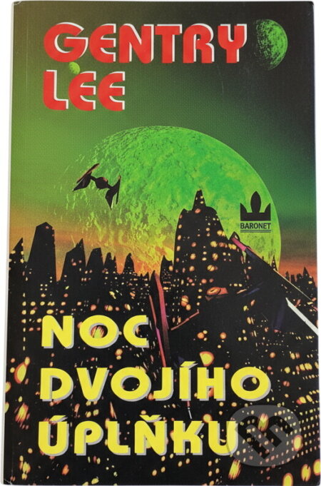 Kniha: Noc dvojího úplňku (Gentry Lee). Baronet, 2000 Kniha: Noc dvojího úplňku (Gentry Lee). Baronet, 2000