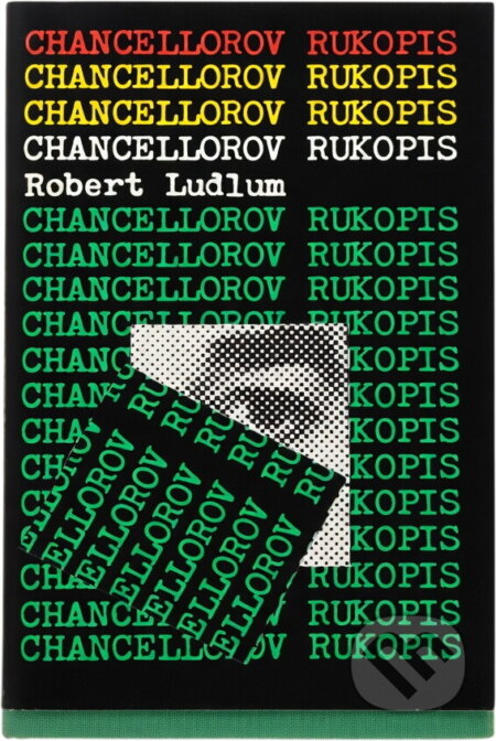 Kniha: Chancellorov rukopis (Robert Ludlum). Slovenský spisovateľ, 1983 Kniha: Chancellorov rukopis (Robert Ludlum). Slovenský spisovateľ, 1983