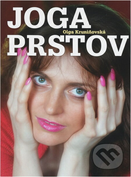 Kniha: Jóga prstov, alebo, Ako liečiť sám seba (Olga Krumlovská). Cesty, 2000 Kniha: Jóga prstov, alebo, Ako liečiť sám seba (Olga Krumlovská). Cesty, 2000
