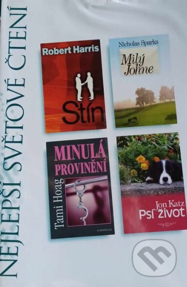 Kniha: Stín, Milý Johne, Minulá provinění, Psí život (Jon Katz, Robert Harris, Nicholas Sparks a Tami Hoag). Výběr Readers Digest, 2009 Kniha: Stín, Milý Johne, Minulá provinění, Psí život (Jon Katz, Robert Harris, Nicholas Sparks a Tami Hoag). Výběr Readers Digest, 2009