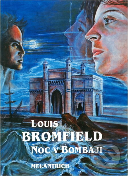 Kniha: Noc v Bombaji (Louis Bromfield). Melantrich, 1993 Kniha: Noc v Bombaji (Louis Bromfield). Melantrich, 1993