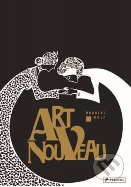 Kniha: Art Nouveau (Norbert Wolf). Prestel, 2015 Kniha: Art Nouveau (Norbert Wolf). Prestel, 2015