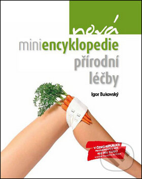 Kniha: Nová miniencyklopedie přírodní léčby (Igor Bukovský). Bookmedia, 2015 Kniha: Nová miniencyklopedie přírodní léčby (Igor Bukovský). Bookmedia, 2015