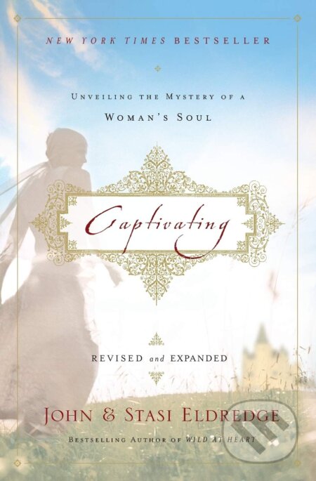 Kniha: Captivating (Revised and Expanded) (John Eldredge a Stasi Eldredge). Thomas Nelson Publishers, 2011 Kniha: Captivating (Revised and Expanded) (John Eldredge a Stasi Eldredge). Thomas Nelson Publishers, 2011