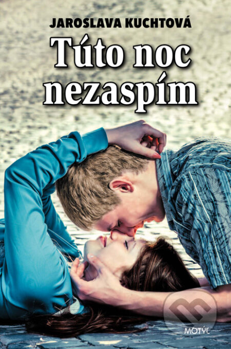 Kniha: Túto noc nezaspím (Jaroslava Kuchtová). Motýľ, 2015 Kniha: Túto noc nezaspím (Jaroslava Kuchtová). Motýľ, 2015