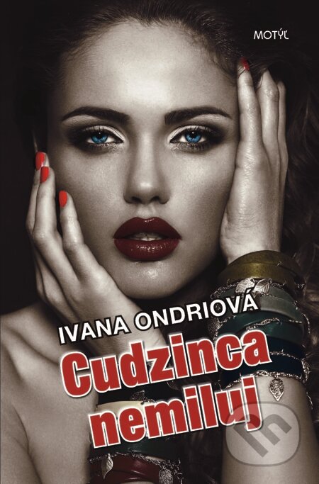 E-kniha: Cudzinca nemiluj (Ivana Ondriová). Motýľ, 2015 E-kniha: Cudzinca nemiluj (Ivana Ondriová). Motýľ, 2015