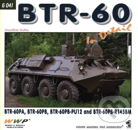 Kniha: BTR-60 In Detail (František Kořán). WWP Rak, 2015 Kniha: BTR-60 In Detail (František Kořán). WWP Rak, 2015