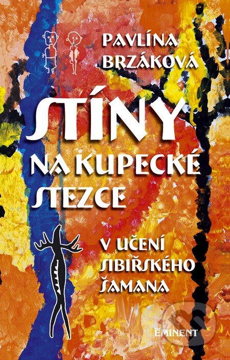 Kniha: Stíny na kupecké stezce (Pavlína Brzáková). Eminent, 2015 Kniha: Stíny na kupecké stezce (Pavlína Brzáková). Eminent, 2015