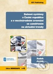 Kniha: Daňové systémy v České republice a v mezinárodním srovnání se zaměřením na aktuální trendy (Radek Jurčík). Key publishing, 2015 Kniha: Daňové systémy v České republice a v mezinárodním srovnání se zaměřením na aktuální trendy (Radek Jurčík). Key publishing, 2015