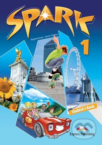 Kniha: Spark 1 - Student's Book (Jenny Dolley a Virginia Evans). Express Publishing, 2010 Kniha: Spark 1 - Student's Book (Jenny Dolley a Virginia Evans). Express Publishing, 2010
