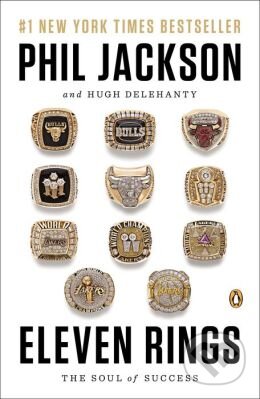 Kniha: Eleven Rings (Hugh Delehanty a Phil Jackson). Penguin Books, 2014 Kniha: Eleven Rings (Hugh Delehanty a Phil Jackson). Penguin Books, 2014