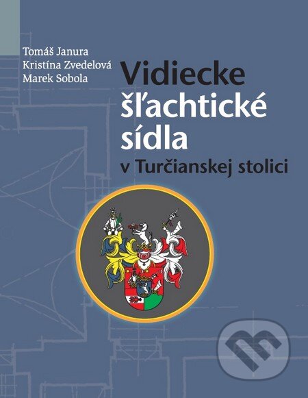 Kniha: Vidiecke šľachtické sídla v Turčianskej stolici (Kristína Zvedelová a Tomáš Janura). Spoločnosť Kolomana Sokola, 2015 Kniha: Vidiecke šľachtické sídla v Turčianskej stolici (Kristína Zvedelová a Tomáš Janura). Spoločnosť Kolomana Sokola, 2015