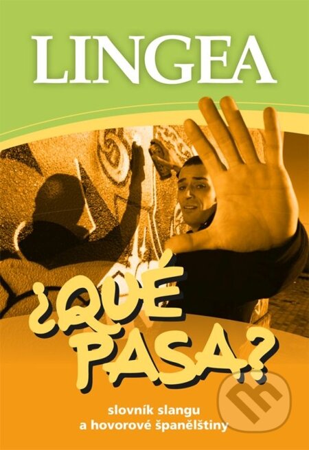 E-kniha: ?QUÉ PASA? Slovník slangu a hovorové španělštiny (Lingea). Lingea, 2014 E-kniha: ?QUÉ PASA? Slovník slangu a hovorové španělštiny (Lingea). Lingea, 2014