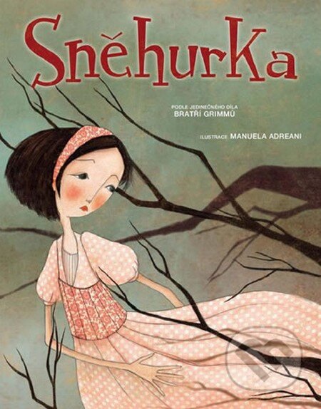 Kniha: Sněhurka (Jacob Grimm a Wilhelm Grimm). Naše vojsko CZ, 2014 Kniha: Sněhurka (Jacob Grimm a Wilhelm Grimm). Naše vojsko CZ, 2014