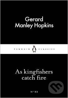 Kniha: As kingfishers catch fire (Manley Gerard Hopkins). Penguin Books Kniha: As kingfishers catch fire (Manley Gerard Hopkins). Penguin Books