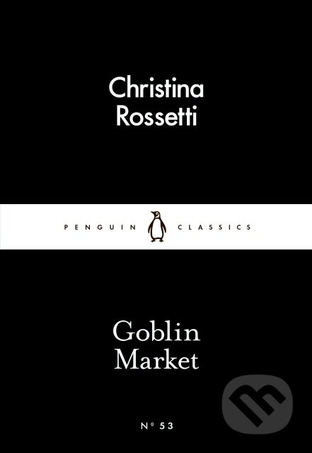 Kniha: Goblin Market (Christina Rossetti). Penguin Books, 2015 Kniha: Goblin Market (Christina Rossetti). Penguin Books, 2015