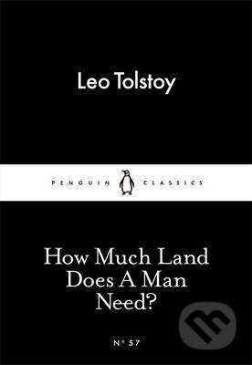 Kniha: How Much Land Does A Man Need (Lev Nikolajevič Tolstoj). Penguin Books, 2015 Kniha: How Much Land Does A Man Need (Lev Nikolajevič Tolstoj). Penguin Books, 2015