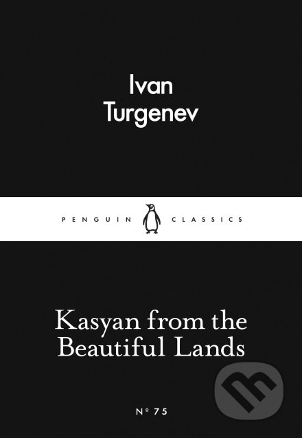 Kniha: Kasyan from the Beautiful Land (Ivan Turgenev). Penguin Books, 2015 Kniha: Kasyan from the Beautiful Land (Ivan Turgenev). Penguin Books, 2015