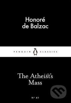 Kniha: The Atheist's Mass (Honoré de Balzac). Penguin Books, 2015 Kniha: The Atheist's Mass (Honoré de Balzac). Penguin Books, 2015