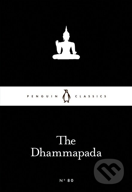 Kniha: The Dhammapada (Penguin Books). Penguin Books, 2015 Kniha: The Dhammapada (Penguin Books). Penguin Books, 2015