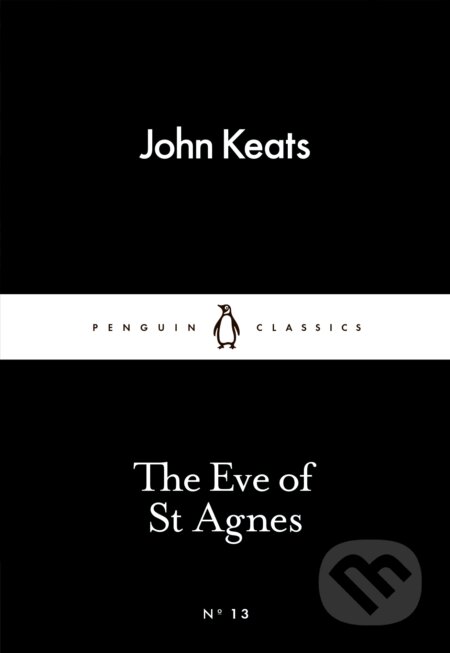 Kniha: The Eve of St Agnes (John Keats). Penguin Books, 2015 Kniha: The Eve of St Agnes (John Keats). Penguin Books, 2015