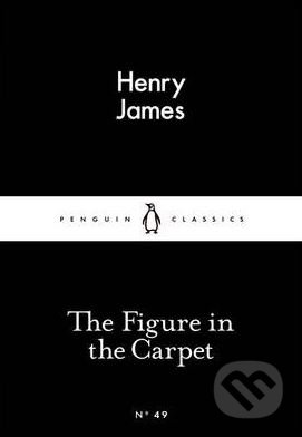 The Figure in the Carpet - Henry James, Penguin Books, 2015