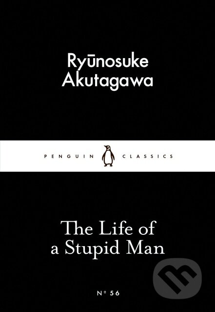 Kniha: The Life of a Stupid Man (Ryunosuke Akutagawa), 2015 Kniha: The Life of a Stupid Man (Ryunosuke Akutagawa), 2015