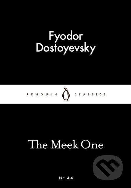 Kniha: The Meek One (Fiodor Michajlovič Dostojevskij). Penguin Books, 2015 Kniha: The Meek One (Fiodor Michajlovič Dostojevskij). Penguin Books, 2015