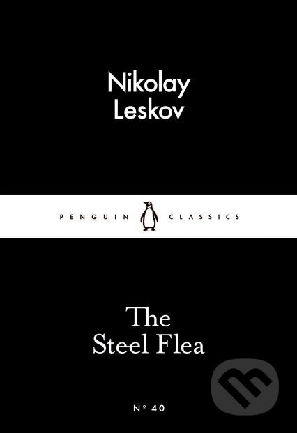 Kniha: The Steel Flea (Nikolay Leskov). Penguin Books, 2015 Kniha: The Steel Flea (Nikolay Leskov). Penguin Books, 2015
