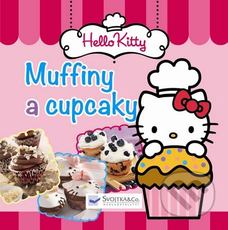 Kniha: Hello Kitty: Muffiny a cupcaky (Svojtka&Co.). Svojtka&Co., 2015 Kniha: Hello Kitty: Muffiny a cupcaky (Svojtka&Co.). Svojtka&Co., 2015