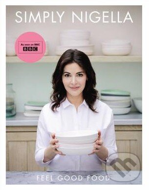 Kniha: Simply Nigella (Nigella Lawson). Chatto and Windus, 2015 Kniha: Simply Nigella (Nigella Lawson). Chatto and Windus, 2015