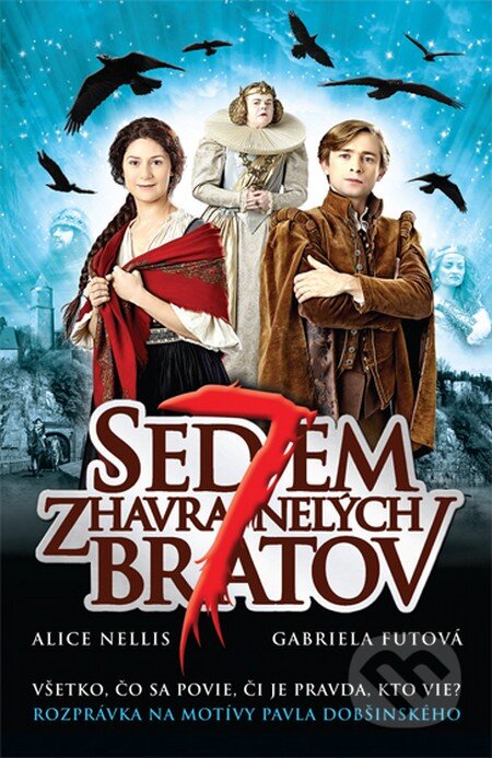 Kniha: Sedem zhavranelých bratov (Alice Nellis a Gabriela Futová). Slovenské pedagogické nakladateľstvo - Mladé letá, 2015 Kniha: Sedem zhavranelých bratov (Alice Nellis a Gabriela Futová). Slovenské pedagogické nakladateľstvo - Mladé letá, 2015