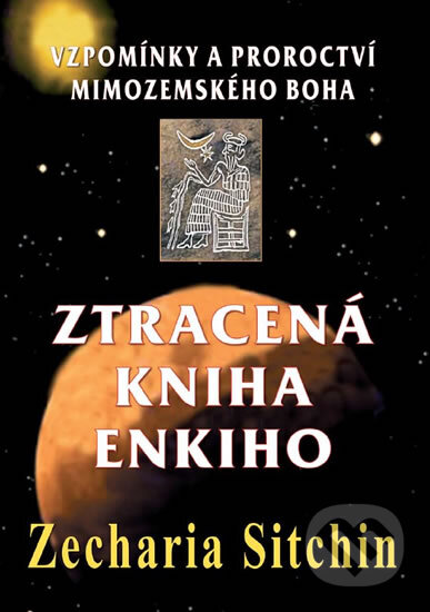 Kniha: Ztracená kniha Enkiho (Zecharia Sitchin). Fontána, 2015 Kniha: Ztracená kniha Enkiho (Zecharia Sitchin). Fontána, 2015
