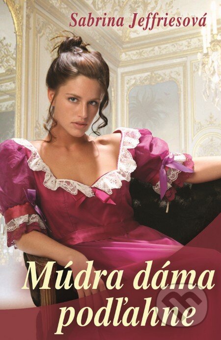 Kniha: Múdra dáma podľahne (Sabrina Jeffries). Slovenský spisovateľ, 2015 Kniha: Múdra dáma podľahne (Sabrina Jeffries). Slovenský spisovateľ, 2015