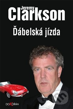 Kniha: Ďábelská jízda (Jeremy Clarkson). Dokořán, 2015 Kniha: Ďábelská jízda (Jeremy Clarkson). Dokořán, 2015