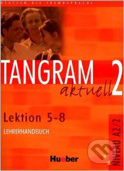 Kniha: Tangram aktuall 2 (Lektion 5 - 8) - Lehrerhandbuch (Eduard von Jan, Rosa-Maria Dallapiazza a Til Schönherr). Max Hueber Verlag, 2004 Kniha: Tangram aktuall 2 (Lektion 5 - 8) - Lehrerhandbuch (Eduard von Jan, Rosa-Maria Dallapiazza a Til Schönherr). Max Hueber Verlag, 2004