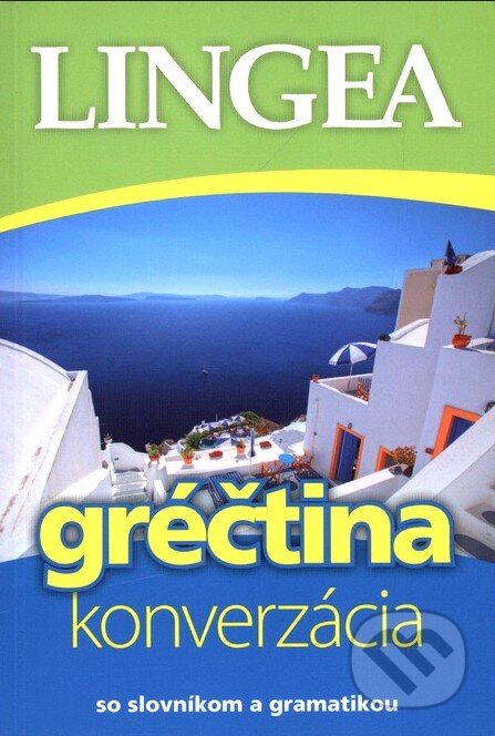 Kniha: Gréčtina - konverzácia (Lingea). Lingea, 2015 Kniha: Gréčtina - konverzácia (Lingea). Lingea, 2015