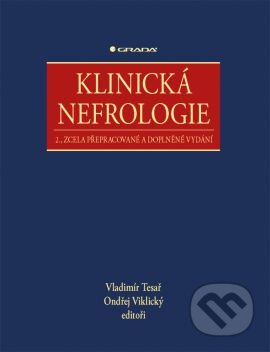 Kniha: Klinická nefrologie (Ondřej Viklický, Vladimír Tesař a kolektív). Grada, 2015 Kniha: Klinická nefrologie (Ondřej Viklický, Vladimír Tesař a kolektív). Grada, 2015