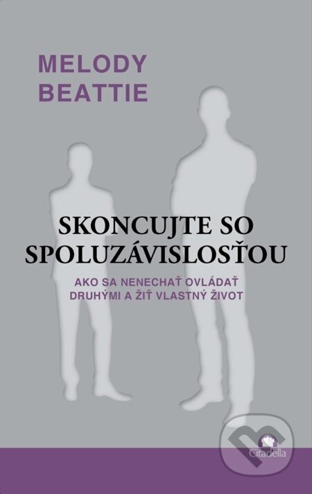E-kniha: Skoncujte so spoluzávislosťou (Melody Beattie). Citadella, 2014 E-kniha: Skoncujte so spoluzávislosťou (Melody Beattie). Citadella, 2014