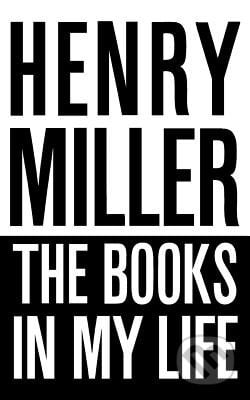 The Books in My Life - Henry Miller, New Directions, 1969