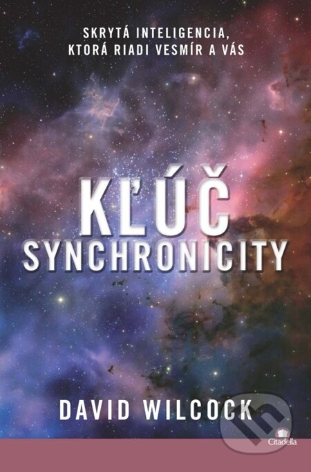 E-kniha: Kľúč synchronicity (David Wilcock). Citadella, 2014 E-kniha: Kľúč synchronicity (David Wilcock). Citadella, 2014