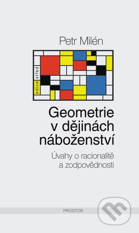 E-kniha: Geometrie v dějinách náboženství (Petr Milén). Prostor, 2015 E-kniha: Geometrie v dějinách náboženství (Petr Milén). Prostor, 2015