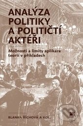 Analýza politiky a političtí aktéři - Blanka Říchová, SLON, 2015