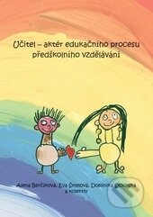 Kniha: Učitel - aktér edukačního procesu předškolního vzdělávání (Alena Berčíková, Dominika Stolinská a Eva Šmelová). Univerzita Palackého v Olomouci, 2015 Kniha: Učitel - aktér edukačního procesu předškolního vzdělávání (Alena Berčíková, Dominika Stolinská a Eva Šmelová). Univerzita Palackého v Olomouci, 2015