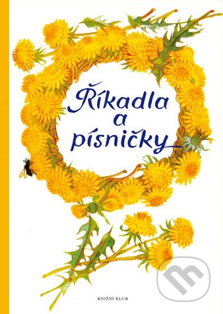 Kniha: Říkadla a písničky (Antonín Pospíšil). Knižní klub, 2015 Kniha: Říkadla a písničky (Antonín Pospíšil). Knižní klub, 2015